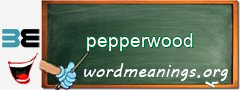 WordMeaning blackboard for pepperwood